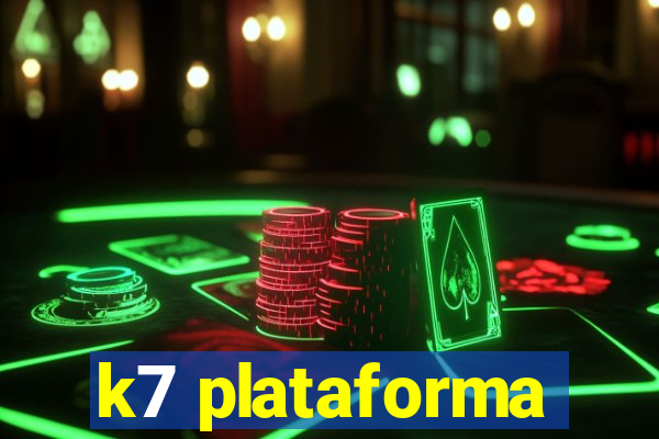 k7 plataforma